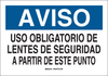 Brady B-555 Aluminum Rectangle White Personal Protection Equipment (PPE) Sign - 14 in Width x 10 in Height - Language Spanish - TEXT: AVISO ANTEOJOS DE SEGURIDAD REQUERIDOS DESDE ESTE PUNTO - 38239 - 754476-38239 - R. S. Hughes Company, Inc.