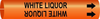 Brady Bradysnap-On B-915 Black on Orange Plastic Snap-On Pipe Marker - 1/2 in Character Height - Printed Msg = WHITE LIQUOR - 4374-A - 754473-68114 - R. S. Hughes Company, Inc.