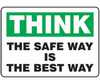 MGNF983VS - Safety Sign, Think The Safe Way Is The Best Way, 7 X 10, Adhesive Vinyl -- GO-60710-73