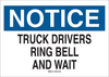Brady B-401 High Impact Polystyrene Rectangle White Truck Driver Instruction Sign - 14 in Width x 10 in Height - TEXT: NOTICE TRUCK DRIVERS RING BELL AND WAIT - 25835 - 754476-25835 - R. S. Hughes Company, Inc.