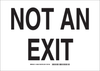 Brady B-302 Polyester Door, Gate & Pathway Sign - Laminated - TEXT: NOT AN EXIT - 122687 - 754473-71641 - R. S. Hughes Company, Inc.