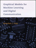 Graphical Models for Machine Learning and Digital Communication
