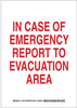 Brady B-302 Polyester Rectangle White In Case Of Emergency / Emergency Use Only Sign - 7 in Width x 10 in Height - Laminated - TEXT: IN CASE OF EMERGENCY REPORT TO EVACUATION AREA - 127274 - 754473-75605 - R. S. Hughes Company, Inc.