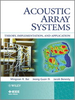 Acoustic Array Systems: Theory, Implementation, and Application -  - IEEE -  Institute of Electrical and Electronics Engineers, Inc.