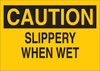 Brady B-555 Aluminum Rectangle Yellow Fall Prevention Sign - 10 in Width x 7 in Height - TEXT: CAUTION SLIPPERY WHEN WET - 43177 - 754476-43177 - R. S. Hughes Company, Inc.