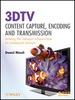 3DTV Content Capture, Encoding and Transmission: Building the Transport Infrastructure for Commercial Services -  - IEEE -  Institute of Electrical and Electronics Engineers, Inc.