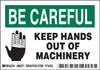 Brady B-302 Black / Green on White Polyester Machine & Equipment Safety Label - 5 in Width - 3 1/2 in Height - Printed Text = BE CAREFUL - KEEP HANDS OUT OF MACHINERY - 86271 - 754476-86271 - R. S. Hughes Company, Inc.