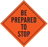 Brady Vinyl Diamond Orange Road Construction Sign - 36 in Width x 36 in Height - TEXT: BE PREPARED TO STOP - 56726 - 754476-56726 - R. S. Hughes Company, Inc.