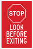 Brady B-302 Polyester Rectangle Stop Signs, Traffic Control Signs & Banners Sign - 12 in Width x 18 in Height - Laminated - TEXT: LOOK BEFORE EXITING - 124448 - 754473-80683 - R. S. Hughes Company, Inc.