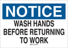 Brady B-120 Fiberglass Reinforced Polyester Rectangle White Personal Hygiene Sign - 10 in Width x 7 in Height - TEXT: NOTICE WASH HANDS BEFORE RETURNING TO WORK - 122789 -- 754473-71751 - Image