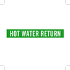 Brady B-946 White on Green Vinyl Self-Adhesive Pipe Marker - 2 1/4 in Height - 2 in Character Height - 14 in Length - Printed Msg = HOT WATER RETURN - 7376-1 - 754473-67468 - R. S. Hughes Company, Inc.