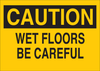 Brady B-302 Polyester Rectangle Yellow Fall Prevention Sign - 14 in Width x 10 in Height - Laminated - TEXT: CAUTION WET FLOORS BE CAREFUL - 85605 - 754476-85605 - R. S. Hughes Company, Inc.