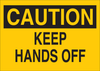 Brady B-120 Fiberglass Reinforced Polyester Rectangle Yellow Machine & Equipment Sign - 14 in Width x 10 in Height - TEXT: CAUTION KEEP HANDS OFF - 70406 - 754476-70406 - R. S. Hughes Company, Inc.