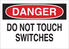 Brady B-401 Polystyrene Rectangle White Electrical Safety Sign - 10 in Width x 7 in Height - TEXT: DANGER DO NOT TOUCH SWITCHES - 25522 - 754476-25522 - R. S. Hughes Company, Inc.