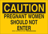 Brady B-302 Polyester Rectangle Yellow Chemical, Biohazard, Hazardous & Flammable Material Sign - 10 in Width x 7 in Height - Laminated - TEXT: CAUTION PREGNANT WOMEN SHOULD NOT ENTER - 126044 - 754473-74195 - R. S. Hughes Company, Inc.