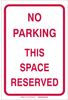 Brady B-959 Aluminum Rectangle White Parking Restriction, Permission & Information Sign - 12 in Width x 18 in Height - Reflective - TEXT: NO PARKING THIS SPACE RESERVED - 75316 - 754473-75316 - R. S. Hughes Company, Inc.