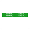 Brady B-946 White on Green Vinyl Self-Adhesive Pipe Marker - 1 1/8 in Height - 3/4 in Character Height - 7 in Length - Printed Msg = BLOWER AIR - 7029-4 - 754476-36229 - R. S. Hughes Company, Inc.