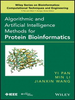 Algorithmic and Artificial Intelligence Methods for Protein Bioinformatics -  - IEEE -  Institute of Electrical and Electronics Engineers, Inc.