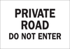 Brady B-120 Fiberglass Reinforced Polyester Rectangle White Restricted Area / No Trespassing Sign - 14 in Width x 10 in Height - TEXT: PRIVATE ROAD DO NOT ENTER - 69448 - 754476-69448 - R. S. Hughes Company, Inc.