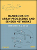 Handbook on Array Processing and Sensor Networks - IEEE -  Institute of Electrical and Electronics Engineers, Inc.