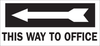 Brady B-302 Polyester Rectangle Black Door, Gate & Pathway Sign - 14 in Width x 6.5 in Height - Laminated - TEXT: THIS WAY TO OFFICE - 84652 - 754476-84652 - R. S. Hughes Company, Inc.