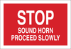 Brady B-302 Polyester Rectangle Red Stop Signs, Traffic Control Signs & Banners Sign - 10 in Width x 7 in Height - Laminated - TEXT: STOP SOUND HORN PROCEED SLOWLY - 122691 - 754473-71646 - R. S. Hughes Company, Inc.
