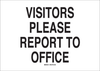 Brady B-120 Fiberglass Reinforced Polyester Rectangle White Restricted Area / No Trespassing Sign - 20 in Width x 14 in Height - TEXT: VISITORS PLEASE REPORT TO OFFICE - 95455 - 754476-95455 - R. S. Hughes Company, Inc.