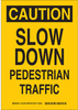Brady B-401 Polystyrene Rectangle Yellow Pedestrian & Crosswalk Sign - 10 in Width x 14 in Height - TEXT: SLOW DOWN PEDESTRIAN TRAFFIC - 124191 - 754473-79955 - R. S. Hughes Company, Inc.