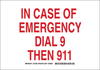 Brady B-555 Aluminum Rectangle White Emergency 911 Sign - 14 in Width x 10 in Height - TEXT: IN CASE OF EMERGENCY DIAL 9 THEN 911 - 127269 - 754473-75600 - R. S. Hughes Company, Inc.