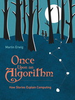 Once Upon an Algorithm: How Stories Explain Computing - IEEE -  Institute of Electrical and Electronics Engineers, Inc.