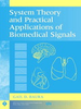 System Theory and Practical Applications of Biomedical Signals - IEEE -  Institute of Electrical and Electronics Engineers, Inc.