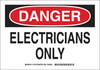 Brady B-555 Aluminum Rectangle White Electrical Safety Sign - 14 in Width x 10 in Height - TEXT: DANGER ELECTRICIANS ONLY - 127011 - 754473-75317 - R. S. Hughes Company, Inc.
