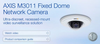 AXIS M3011 Fixed Dome Network Camera - AXIS Communications, Inc.