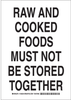 Brady B-555 Aluminum Rectangle White Food Sanitation Sign - 7 in Width x 10 in Height - TEXT: RAW AND COOKED FOODS MUST NOT BE STORED TOGETHER - 128322 - 754473-77185 - R. S. Hughes Company, Inc.