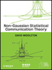 Non-Gaussian Statistical Communication Theory