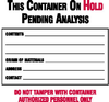 Brady B-235 Black / Red on White Square Paper Health, Sanitation & Waste Label - 6 in Width - 6 in Height - Printed Text = THIS CONTAINER ON HOLD PENDING ANALYSIS - CONTENTS - 60366 - 754476-60366 - R. S. Hughes Company, Inc.