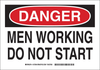 Brady B-401 Polystyrene Rectangle White Machine & Equipment Sign - 14 in Width x 10 in Height - TEXT: DANGER MEN WORKING DO NOT START - 127906 - 754473-76458 - R. S. Hughes Company, Inc.