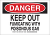 Brady B-302 Polyester Rectangle White Chemical, Biohazard, Hazardous & Flammable Material Sign - 10 in Width x 7 in Height - Laminated - TEXT: DANGER KEEP OUT FUMIGATING WITH POISONOUS GAS - 126302 - 754473-74474 - R. S. Hughes Company, Inc.