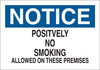 Brady B-302 Polyester Rectangle White Smoking Not Permitted Sign - 10 in Width x 7 in Height - Laminated - TEXT: NOTICE POSITIVELY NO SMOKING ALLOWED ON THESE PREMISES - 88388 - 754476-88388 - R. S. Hughes Company, Inc.
