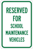 Brady B-302 Polyester Rectangle White Parking Restriction, Permission & Information Sign - 12 in Width x 18 in Height - Laminated - TEXT: RESERVED FOR SCHOOL MAINTENANCE VEHICLES - 124331 - 754473-80566 - R. S. Hughes Company, Inc.