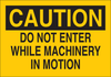 Brady B-401 Polystyrene Rectangle Yellow Machine & Equipment Sign - 14 in Width x 10 in Height - TEXT: CAUTION DO NOT ENTER WHILE MACHINERY IN MOTION - 22062 - 754476-22062 - R. S. Hughes Company, Inc.