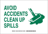 Brady B-555 Aluminum White Keep Clean Reminder Sign - 10 in Width x 7 in Height - TEXT: AVOID ACCIDENTS CLEAN UP SPILLS - 128202 - 754473-76965 - R. S. Hughes Company, Inc.