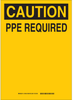 Brady B-401 Polystyrene Rectangle Yellow Personal Protection Equipment (PPE) Sign - 14 in Width x 10 in Height - TEXT: CAUTION - 131994 - 754473-82979 - R. S. Hughes Company, Inc.