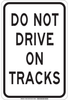 Brady B-302 Polyester Rectangle White Stop Signs, Traffic Control Signs & Banners Sign - 12 in Width x 18 in Height - Laminated - TEXT: DO NOT DRIVE ON TRACKS - 129452 - 754473-78522 - R. S. Hughes Company, Inc.
