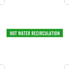 Brady B-946 White on Green Vinyl Self-Adhesive Pipe Marker - 2 1/4 in Height - 2 in Character Height - 14 in Length - Printed Msg = HOT WATER RECIRCULATION - 7375-1 - 754473-67457 - R. S. Hughes Company, Inc.