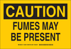 Brady B-555 Aluminum Rectangle Yellow Chemical, Biohazard, Hazardous & Flammable Material Sign - 10 in Width x 7 in Height - TEXT: CAUTION FUMES MAY BE PRESENT - 125976 - 754473-74122 - R. S. Hughes Company, Inc.
