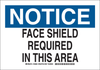 Brady B-302 Polyester Rectangle White Personal Protection Equipment (PPE) Sign - 14 in Width x 10 in Height - Laminated - TEXT: FACE SHIELD REQUIRED IN THIS AREA - 128849 - 754473-77763 - R. S. Hughes Company, Inc.