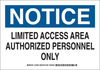 Brady B-555 Aluminum Rectangle White Electrical Safety Sign - 10 in Width x 7 in Height - TEXT: NOTICE LIMITED ACCESS AREA AUTHORIZED PERSONNEL ONLY - 124821 - 754473-72427 - R. S. Hughes Company, Inc.