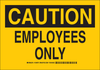 Brady B-302 Polyester Rectangle Yellow Restricted Area / No Trespassing Sign - 14 in Width x 10 in Height - Laminated - TEXT: CAUTION EMPLOYEES ONLY - 124682 - 754473-72256 - R. S. Hughes Company, Inc.