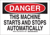 Brady B-555 Aluminum Rectangle White Machine & Equipment Sign - 10 in Width x 7 in Height - TEXT: DANGER THIS MACHINE STARTS AND STOPS AUTOMATICALLY - 123683 - 754473-79337 - R. S. Hughes Company, Inc.